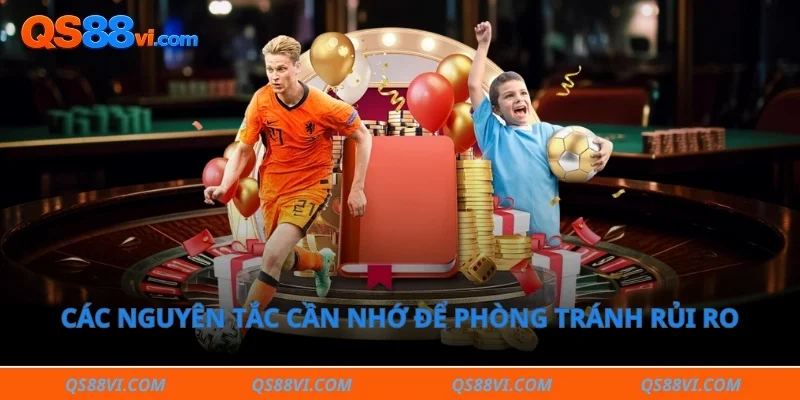 Các nguyên tắc cần nhớ để phòng tránh rủi ro phát sinh